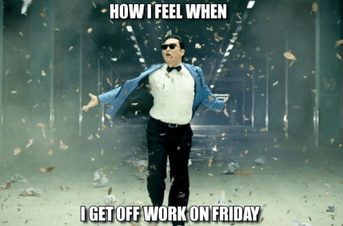 If this is you after work, you get the feels. (SOURCE: PSY Gangnam Style)